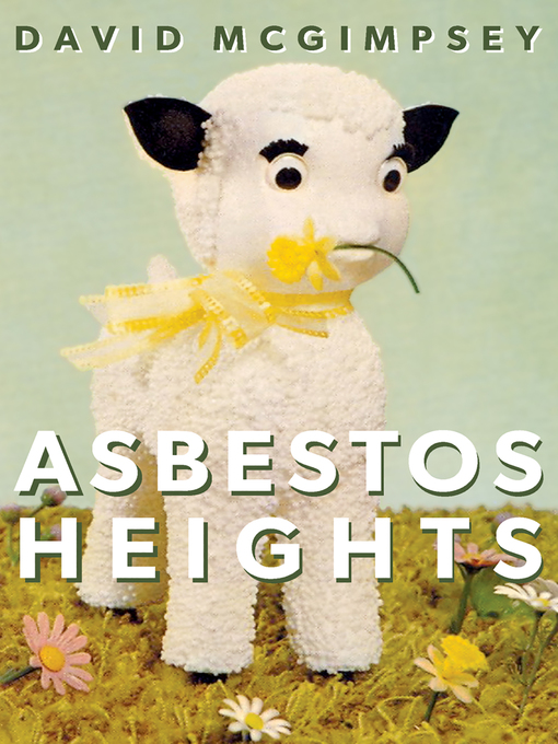 Title details for Asbestos Heights by David McGimpsey - Available